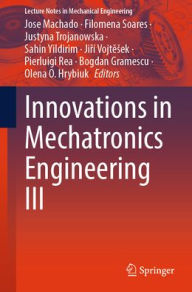 Title: Innovations in Mechatronics Engineering III, Author: Jose Machado