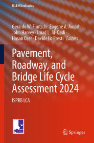 Title: Pavement, Roadway, and Bridge Life Cycle Assessment 2024: ISPRB LCA, Author: Gerardo W. Flintsch