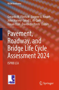 Pavement, Roadway, and Bridge Life Cycle Assessment 2024: ISPRB LCA