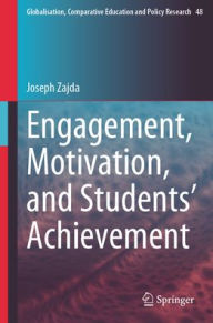 Title: Engagement, Motivation, and Students' Achievement, Author: Joseph Zajda