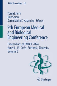 Title: 9th European Medical and Biological Engineering Conference: Proceedings of EMBEC 2024, June 9-13, 2024, Portoroz, Slovenia, Volume 2, Author: Tomaz Jarm