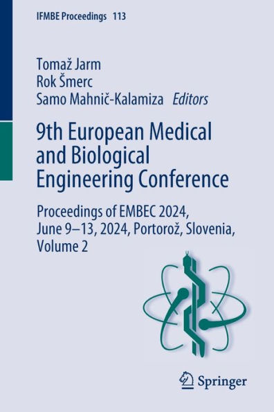 9th European Medical and Biological Engineering Conference: Proceedings of EMBEC 2024, June 9-13, Portoroz, Slovenia, Volume 2