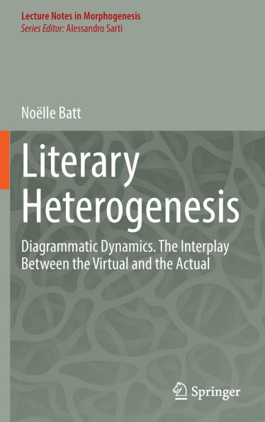 Literary Heterogenesis: Diagrammatic Dynamics. the Interplay Between Virtual and Actual