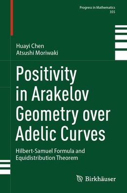 Positivity Arakelov Geometry over Adelic Curves: Hilbert-Samuel Formula and Equidistribution Theorem