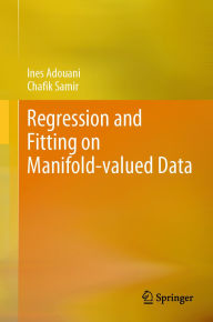 Title: Regression and Fitting on Manifold-valued Data, Author: Ines Adouani