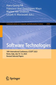 Title: Software Technologies: 18th International Conference, ICSOFT 2023, Rome, Italy, July 10-12, 2023, Revised Selected Papers, Author: Hans-Georg Fill