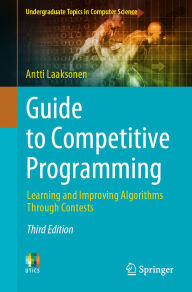 Title: Guide to Competitive Programming: Learning and Improving Algorithms Through Contests, Author: Antti Laaksonen