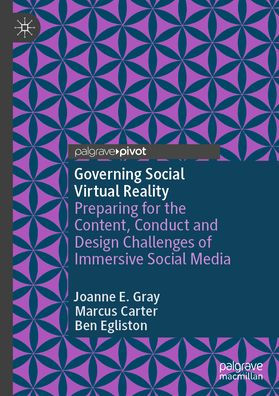 Governing Social Virtual Reality: Preparing for the Content, Conduct and Design Challenges of Immersive Media