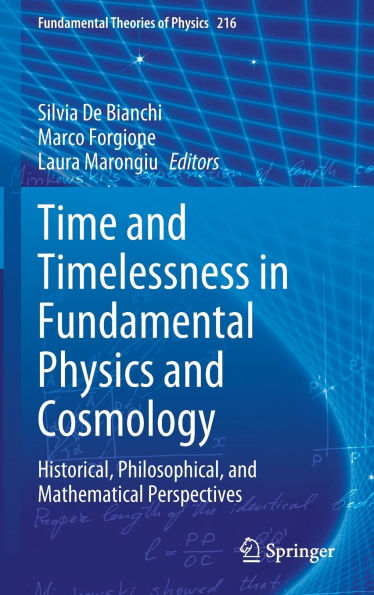 Time and Timelessness Fundamental Physics Cosmology: Historical, Philosophical, Mathematical Perspectives