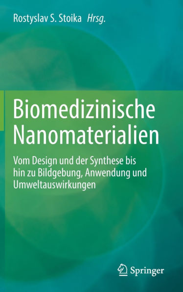 Biomedizinische Nanomaterialien: Vom Design und der Synthese bis hin zu Bildgebung, Anwendung Umweltauswirkungen