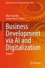 Business Development via AI and Digitalization: Volume 1