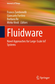 Title: Fluidware: Novel Approaches for Large-Scale IoT Systems, Author: Franco Zambonelli