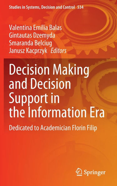 Decision Making and Support the Information Era: Dedicated to Academician Florin Filip