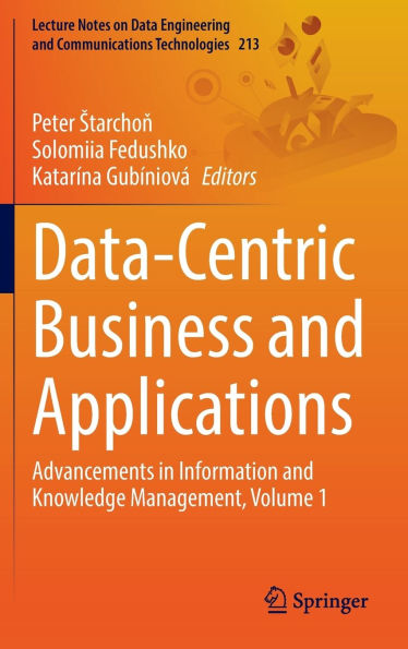 Data-Centric Business and Applications: Advancements Information Knowledge Management, Volume 1