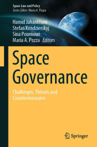 Title: Space Governance: Challenges, Threats and Countermeasures, Author: Hamid Jahankhani