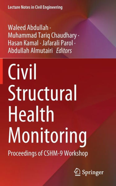 Civil Structural Health Monitoring: Proceedings of CSHM-9 Workshop