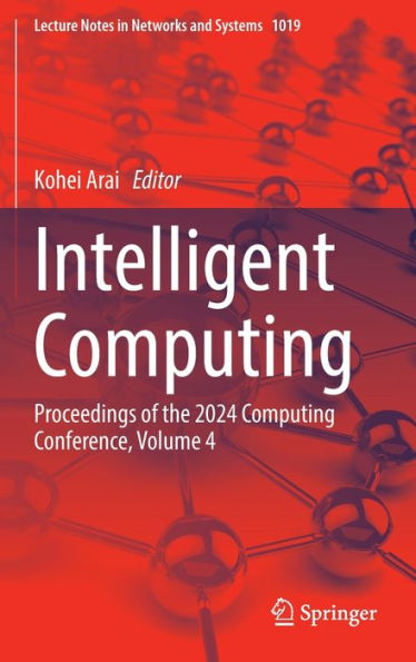 Intelligent Computing: Proceedings of the 2024 Computing Conference, Volume 4