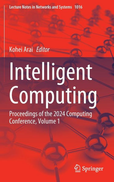 Intelligent Computing: Proceedings of the 2024 Computing Conference, Volume 1