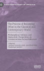 The Process of Becoming Other in the Classical and Contemporary World: Philosophical, Cultural, and Humanistic Perspectives on Communication Across Difference