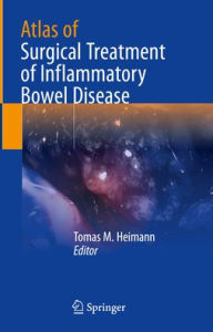 Title: Atlas of Surgical Treatment of Inflammatory Bowel Disease, Author: Tomas M. Heimann