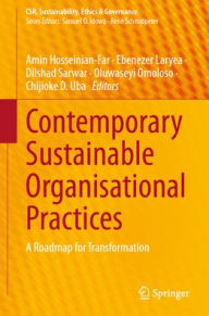 Title: Contemporary Sustainable Organisational Practices: A Roadmap for Transformation, Author: Amin Hosseinian-Far