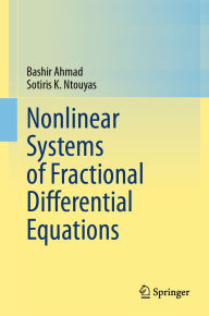 Title: Nonlinear Systems of Fractional Differential Equations, Author: Bashir Ahmad