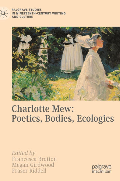 Charlotte Mew: Poetics, Bodies, Ecologies