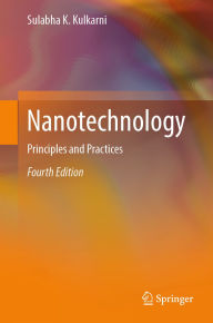 Title: Nanotechnology: Principles and Practices, Author: Sulabha K. Kulkarni