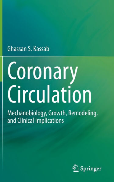 Coronary Circulation: Mechanobiology, Growth, Remodeling, and Clinical Implications