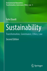 Title: Sustainability: Transformation, Governance, Ethics, Law, Author: Felix Ekardt