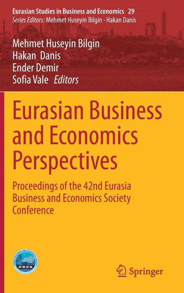 Eurasian Business and Economics Perspectives: Proceedings of the 42nd Eurasia Society Conference