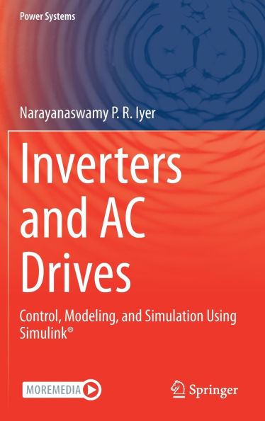 Inverters and AC Drives: Control, Modeling, Simulation Using Simulink