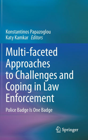 Multi-faceted Approaches to Challenges and Coping Law Enforcement: Police Badge Is One