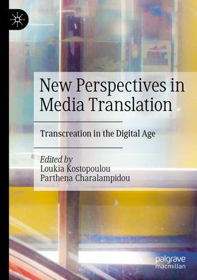 New Perspectives Media Translation: Transcreation the Digital Age