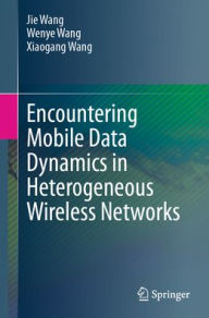 Title: Encountering Mobile Data Dynamics in Heterogeneous Wireless Networks, Author: Jie Wang