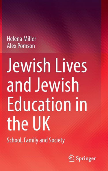 Jewish Lives and Education the UK: School, Family Society