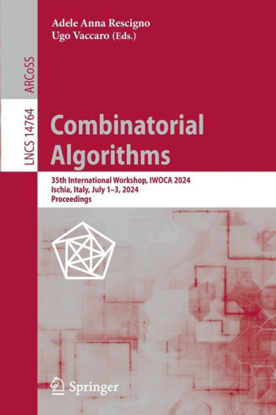 Combinatorial Algorithms: 35th International Workshop, IWOCA 2024, Ischia, Italy, July 1-3, Proceedings