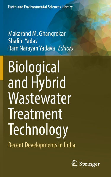 Biological and Hybrid Wastewater Treatment Technology: Recent Developments India