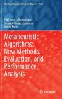 Metaheuristic Algorithms: New Methods, Evaluation, and Performance Analysis