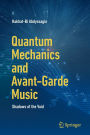 Quantum Mechanics and Avant-Garde Music: Shadows of the Void