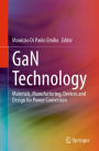 GaN Technology: Materials, Manufacturing, Devices and Design for Power Conversion