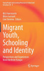 Migrant Youth, Schooling and Identity: Perspectives and Experiences from Northern Europe