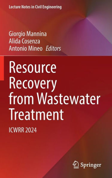 Resource Recovery from Wastewater Treatment: ICWRR 2024