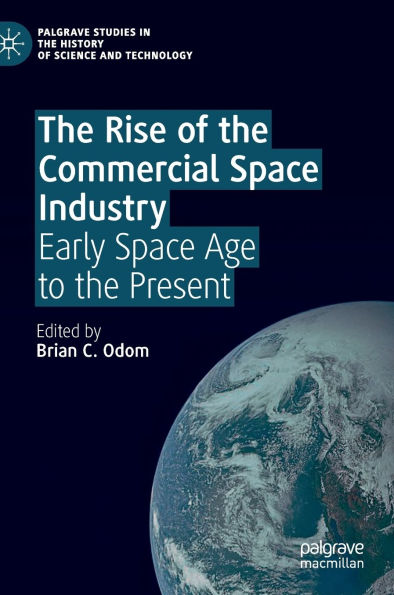 the Rise of Commercial Space Industry: Early Age to Present