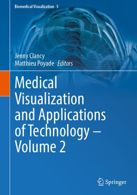 Medical Visualization and Applications of Technology ? Volume 2