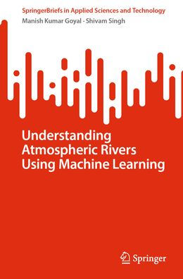 Understanding Atmospheric Rivers Using Machine Learning