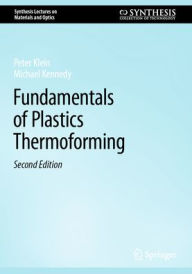Title: Fundamentals of Plastics Thermoforming, Author: Peter Klein