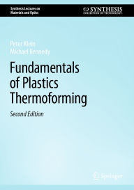 Title: Fundamentals of Plastics Thermoforming, Author: Peter Klein