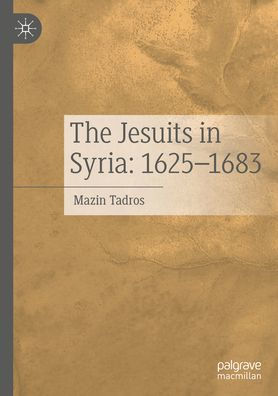 The Jesuits Syria: 1625-1683