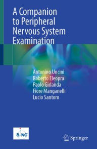 Free downloads popular books A Companion to Peripheral Nervous System Examination MOBI RTF PDB by Antonino Uncini, Roberto Eleopra, Paolo Girlanda, Fiore Manganelli, Lucio Santoro (English literature) 9783031636271